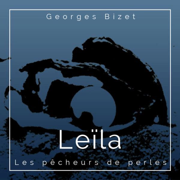 Leïla — Les Pêcheurs de Perles