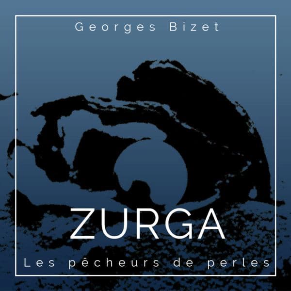 Zurga — Les Pêcheurs de Perles